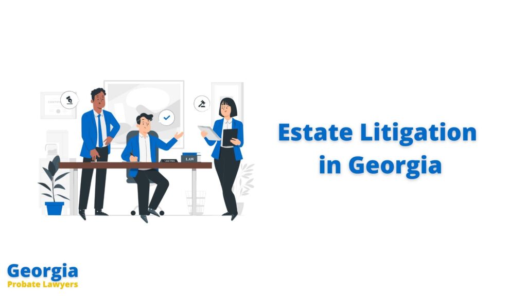 Estate Litigation in Georgia