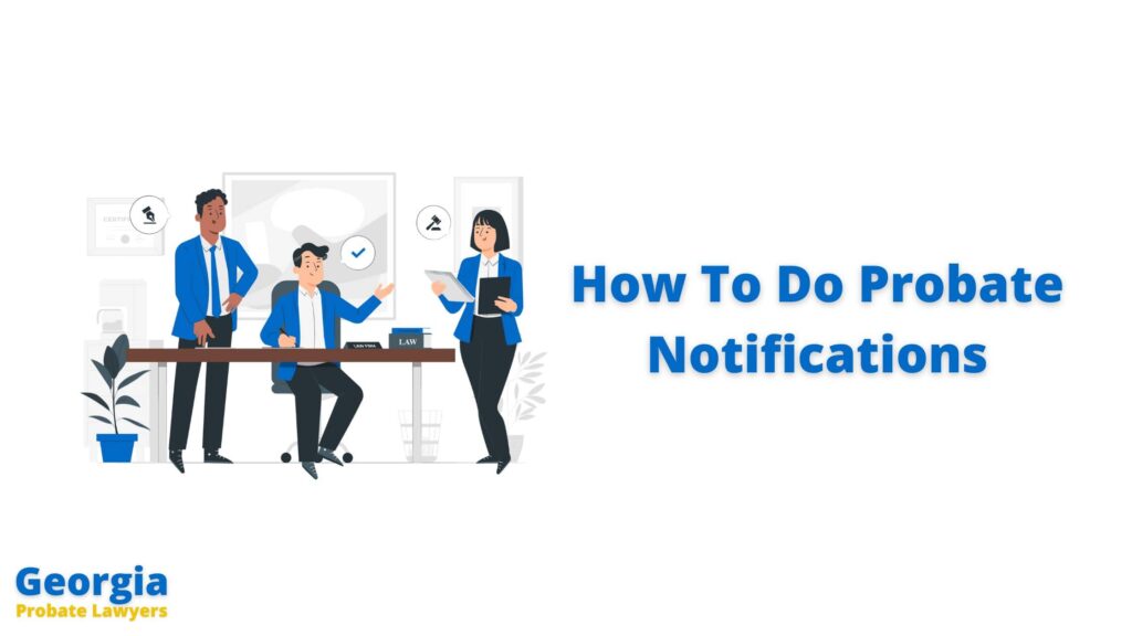 How Do You Notify Heirs and Beneficiaries During Probate in Georgia