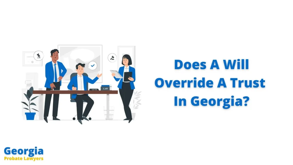 Does A Will Override A Trust In Georgia