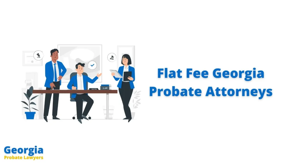Flat Fee Georgia Probate Attorneys