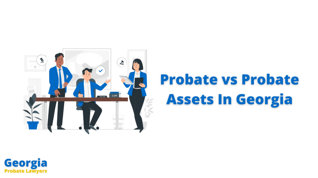 Probate vs Probate Assets In Georgia