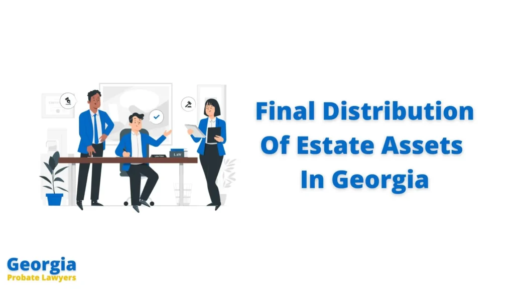 Final Distribution Of Estate Assets In Georgia