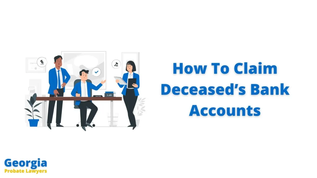 How To Claim Deceased Bank Accounts In Georgia - Claim Deceased Bank Accounts Without Probate