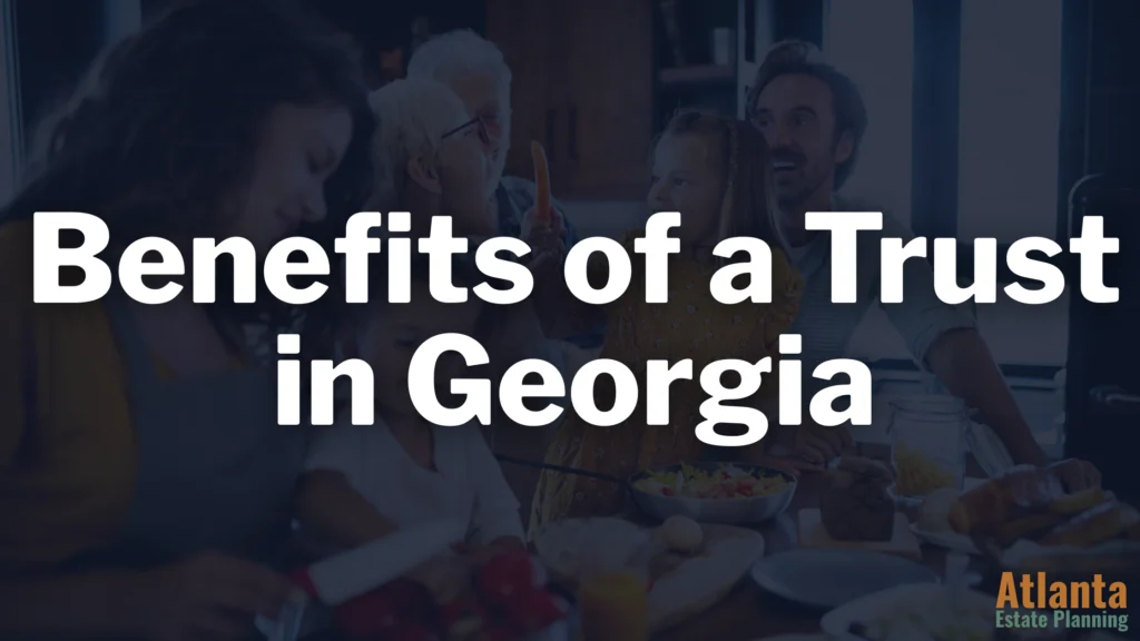 Benefits of a Trust in Georgia