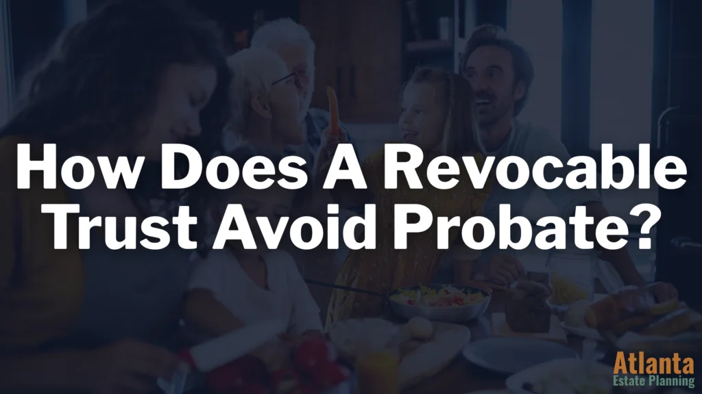 How Does A Revocable Trust Avoid Probate In Georgia