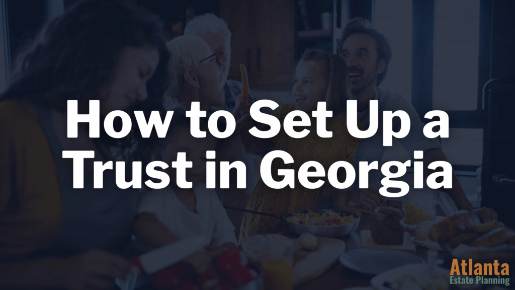 How to Set Up a Trust in Georgia