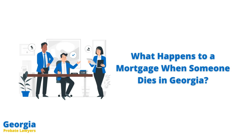 What Happens to a Mortgage When Someone Dies in Georgia?